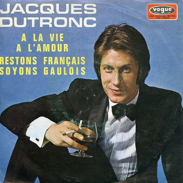 Jacques Dutronc : A La Vie A L'amour (7", Single)