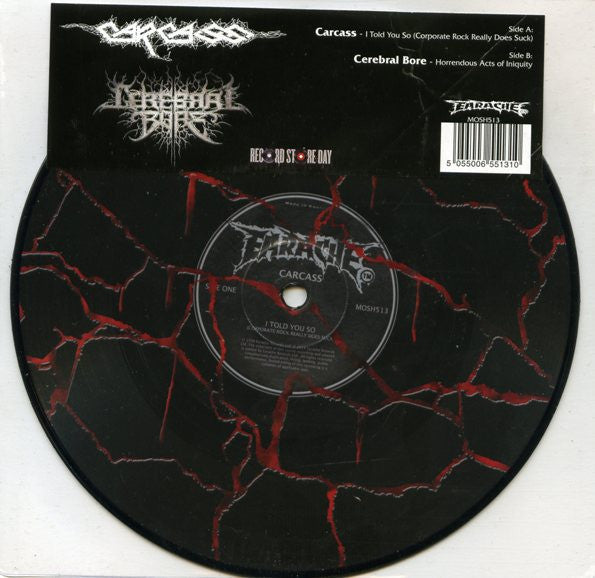 Carcass / Cerebral Bore : I Told You So (Corporate Rock Really Does Suck) / Horrendous Acts Of Iniquity (7", Ltd, Pic)