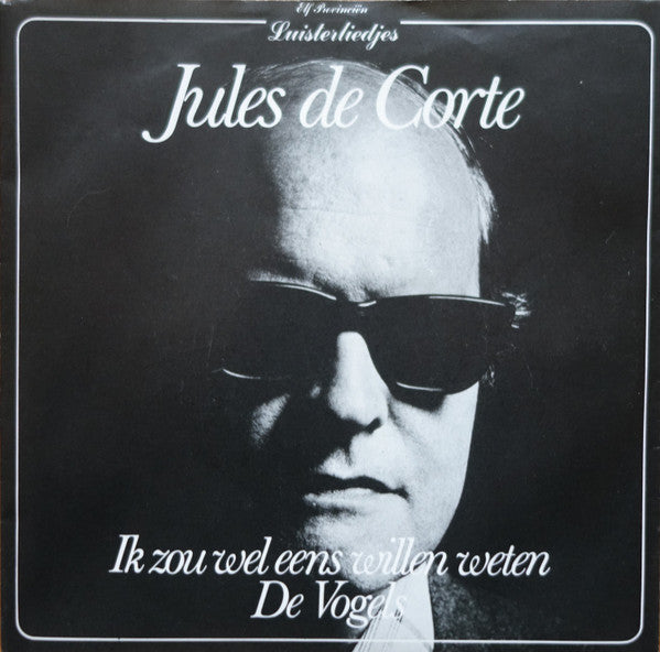Jules de Corte : Ik Zou Wel Eens Willen Weten / De Vogels (7", Single)