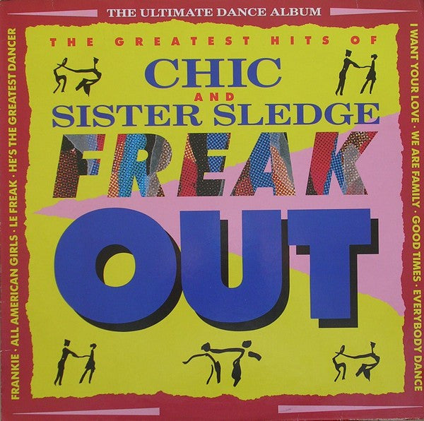 Chic And Sister Sledge : Freak Out / The Greatest Hits Of Chic And Sister Sledge (LP, Comp)