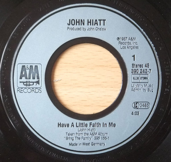 John Hiatt : Have A Little Faith In Me (7", Single)