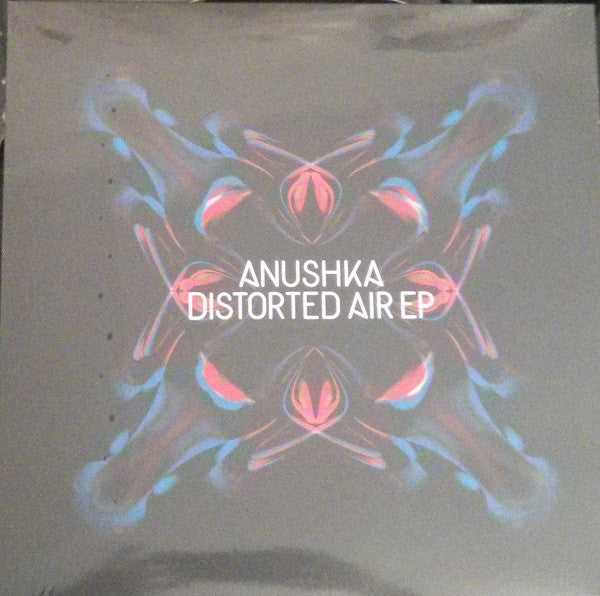 Anushka (3) : Distorted Air EP (12", EP, Ltd)