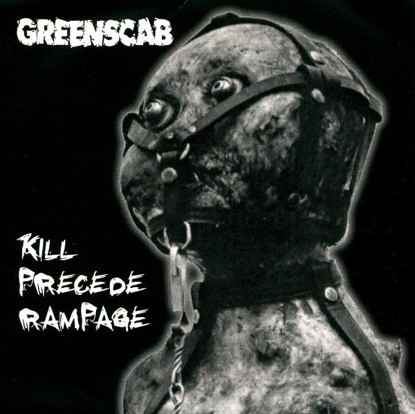 Greenscab : Kill Precede Rampage (7", EP)
