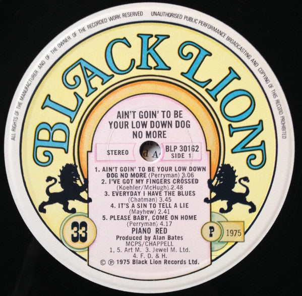 Piano Red : Ain't Goin' To Be Your Low Down Dog No More (LP)