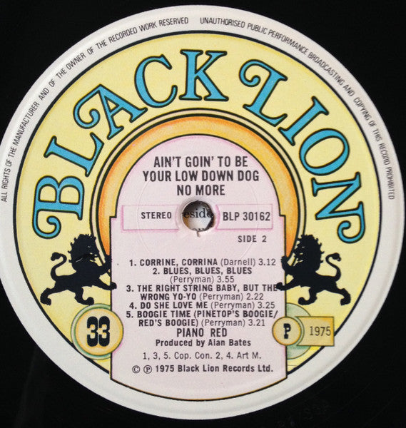 Piano Red : Ain't Goin' To Be Your Low Down Dog No More (LP)