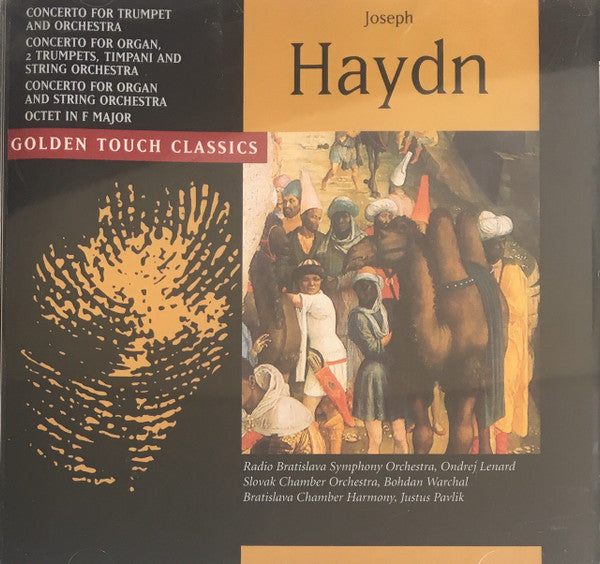 Joseph Haydn, Various : Concerto For Trumpet And Orchestra In E Flat Major, Concerto For Organ, Trumpets, Timpani And String Orchestra In G Major, Concerto For Organ And String Orchestra, In C Major, Octet In F Major (CD, Album)