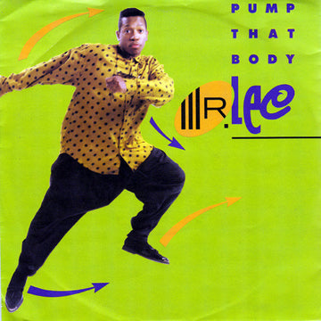 Mr. Lee : Pump That Body (7", Single)