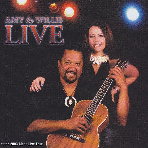 Amy Hanaiali'i & Willie K : Live At The 2003 Aloha Live Tour (CD, Album)