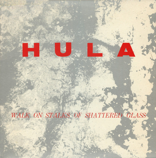 Hula (2) : Walk On Stalks Of Shattered Glass (12")
