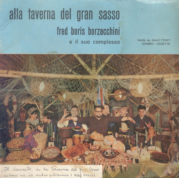 Fred Borzacchini E Il Suo Complesso / Gabriella Ivo Col Fred Borzacchini E Il Suo Complesso : Alla Taverna Del Gran Sasso / Arrivederci A Lu Canneto (7")
