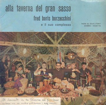 Fred Borzacchini E Il Suo Complesso / Gabriella Ivo Col Fred Borzacchini E Il Suo Complesso : Alla Taverna Del Gran Sasso / Arrivederci A Lu Canneto (7")