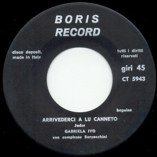 Fred Borzacchini E Il Suo Complesso / Gabriella Ivo Col Fred Borzacchini E Il Suo Complesso : Alla Taverna Del Gran Sasso / Arrivederci A Lu Canneto (7")