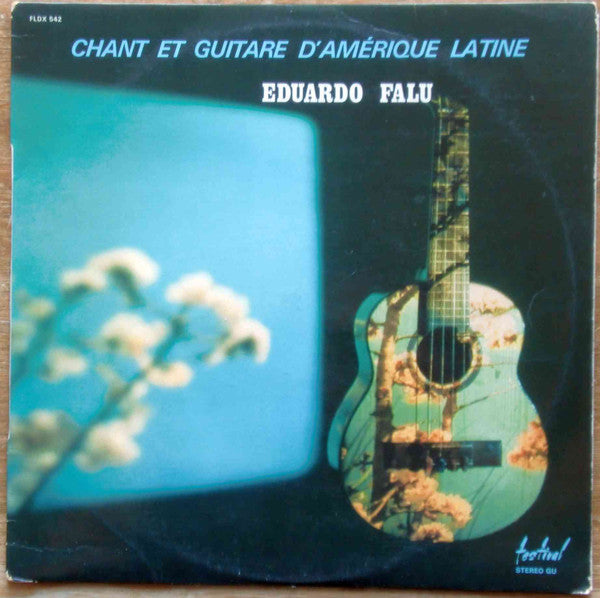 Eduardo Falu* : Chant Et Guitare D'Amérique Latine (LP, Album, RP)
