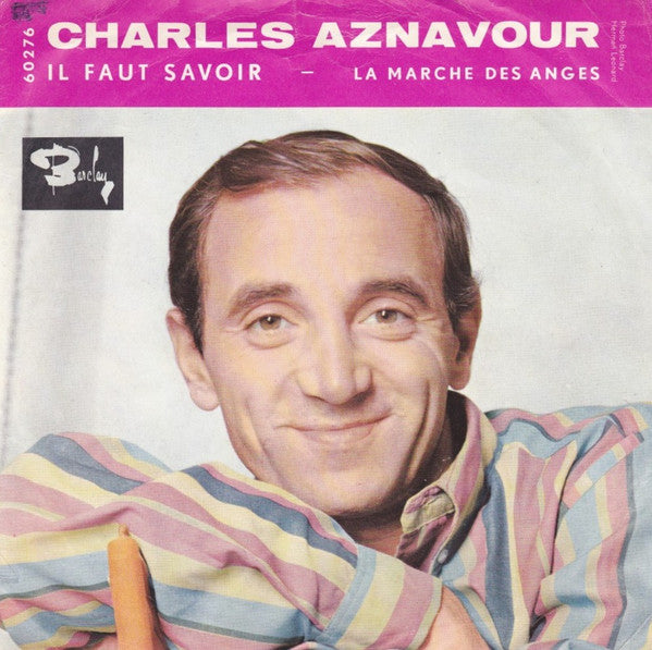 Charles Aznavour : Il Faut Savoir (7", Single)
