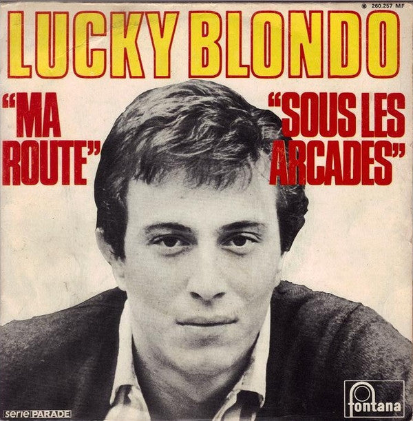 Lucky Blondo : Ma Route / Sous Les Arcades (7", Single)