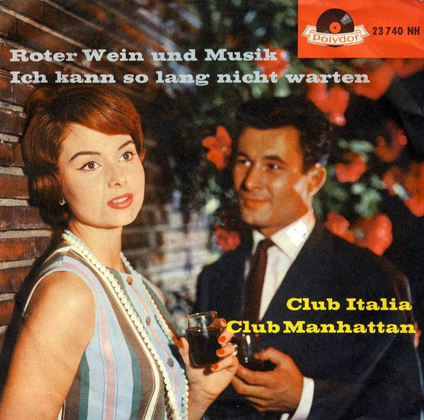 Club Italia / Club Manhattan : Roter Wein Und Musik / Ich Kann So Lang Nicht Warten (7", Single, Mono)