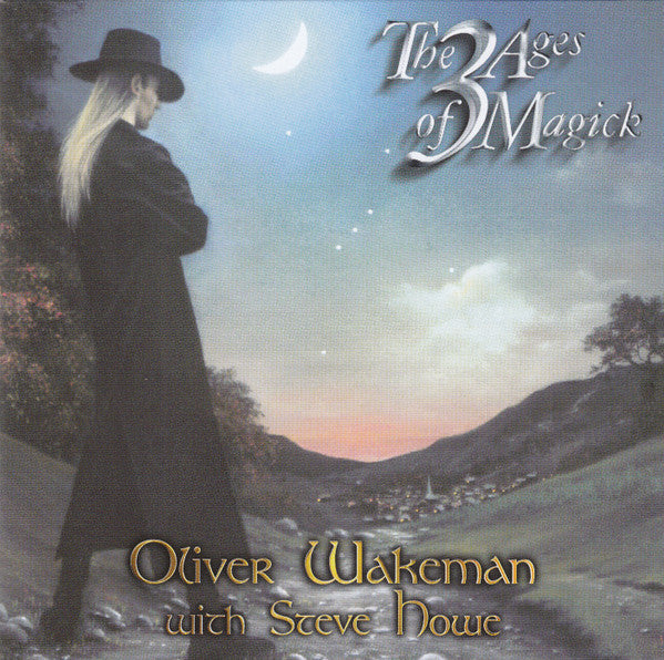Oliver Wakeman With Steve Howe : The 3 Ages Of Magick (CD, Album, RE, RM)