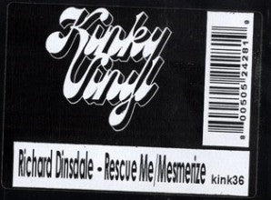 Richard Dinsdale : Rescue Me / Mesmerize (12")