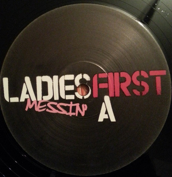 Ladies First : Messin' (12")