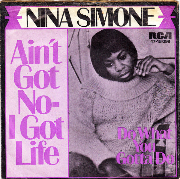 Nina Simone : Ain't Got No - I Got Life (7", Single, Bla)
