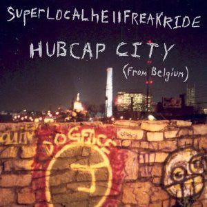 Hubcap City : Superlocalhellfreakride (CD, Album)