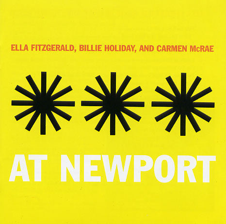 Ella Fitzgerald, Billie Holiday And Carmen McRae : At Newport (CD, Album, RE, RM, Dig)