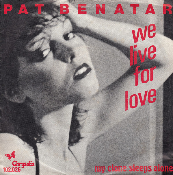 Pat Benatar : We Live For Love (7", Single, M/Print)
