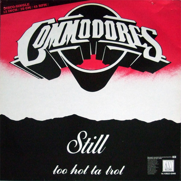 Commodores : Still / Too Hot Ta Trot (12")