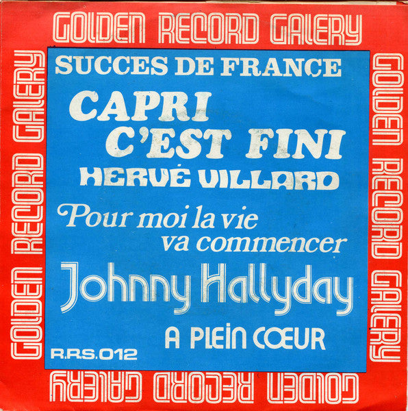 Hervé Vilard, Johnny Hallyday : Capri C'est Fini / Pour Moi La Vie Va Commencer / A Plein Cœur (7")