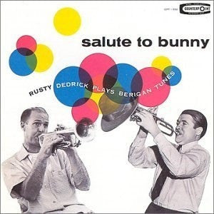 Rusty Dedrick : Salute To Bunny:  Rusty Dedrick Plays Berigan Tunes (LP, Album, RE)