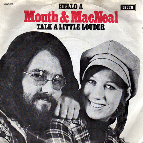 Mouth & MacNeal : Hello A / Talk A Little Louder (7", Single, Inj)