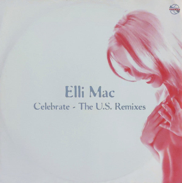 Elli Mac : Celebrate (The U.S. Remixes) (12")