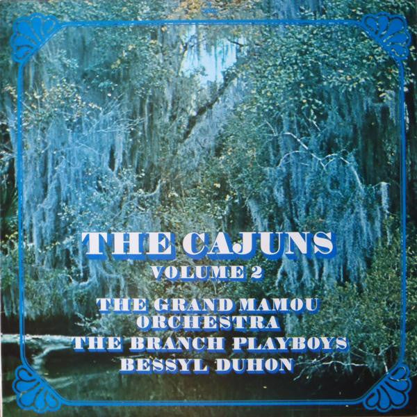 The Grand Mamou Orchestra, The Branch Playboys, Bessyl Duhon : The Cajuns - Vol. 2 (LP)