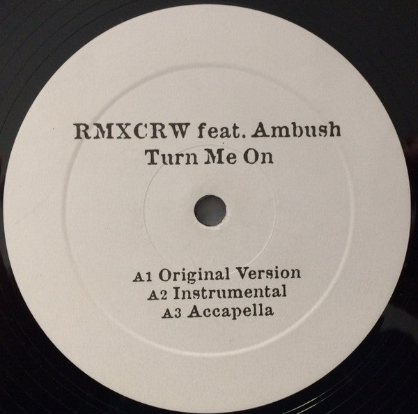 Rmxcrw Feat. Ambush (2) : Turn Me On (12", W/Lbl)