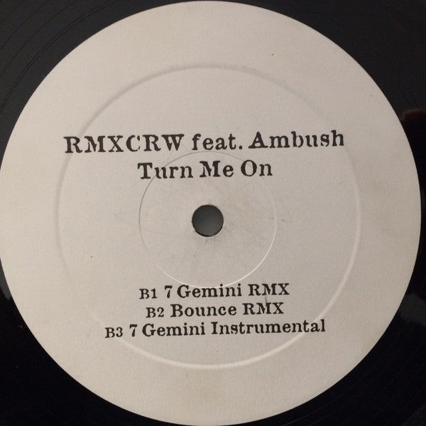 Rmxcrw Feat. Ambush (2) : Turn Me On (12", W/Lbl)