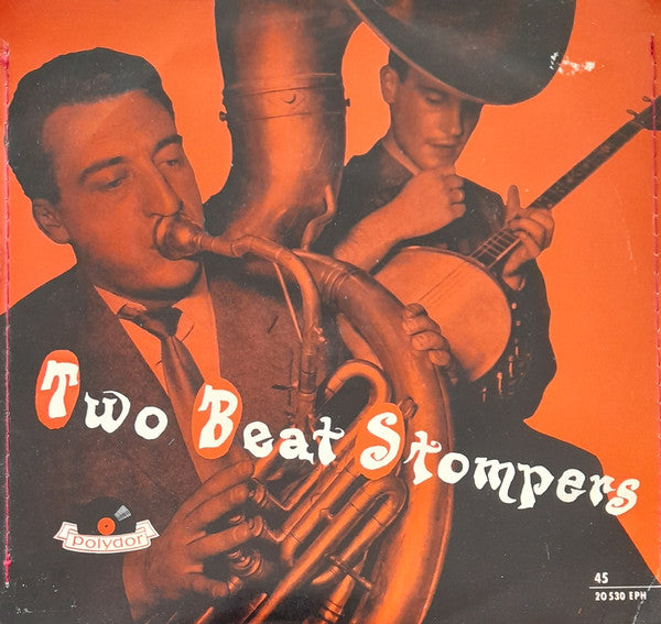 Two Beat Stompers : Potato Head Blues / Tin Roof Blues / Aint`t Give Nobody None Of This Jelly-Roll / Chattanooga Stomp (7", EP)