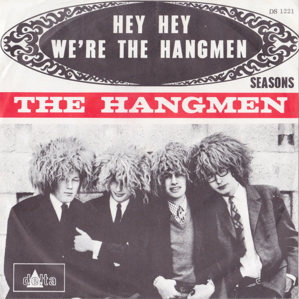 The Hangmen (6) : Hey Hey We're The Hangmen / Seasons (7", Single)