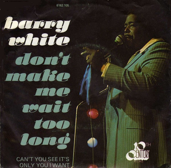 Barry White : Don't Make Me Wait Too Long (7", Single)