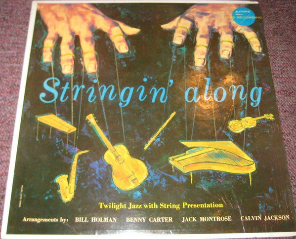 Bill Holman, Benny Carter, Jack Montrose, Calvin Jackson : Stringin' Along (Twilight Jazz With String Presentation) (LP, Album, Mono)