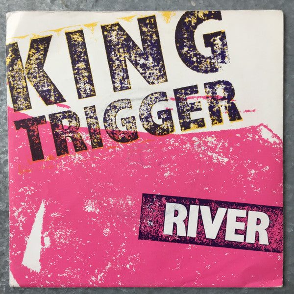 King Trigger : River (7", Single)