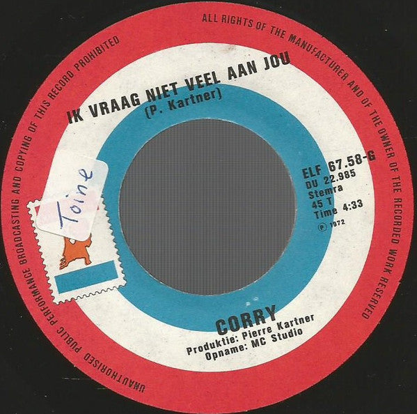 Corry Konings : Ik Vraag Niet Veel Aan Jou (7", Single)