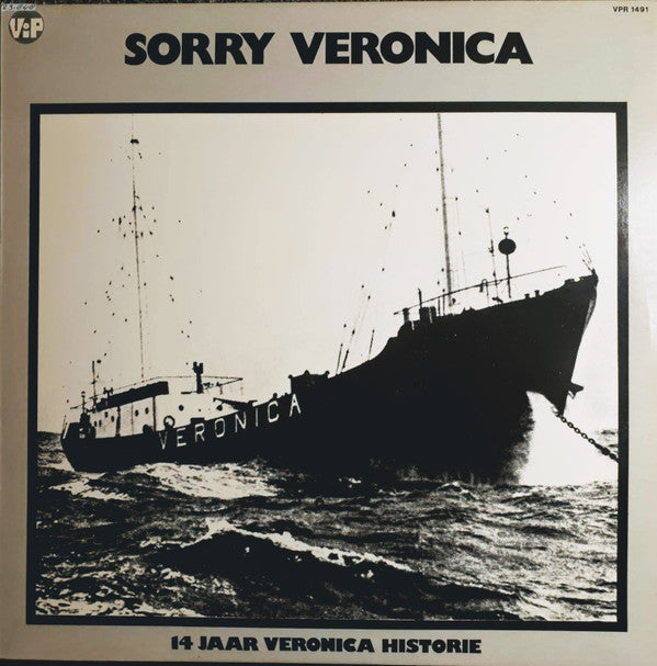 Various : Sorry Veronica - 14 Jaar Veronica Historie (LP)