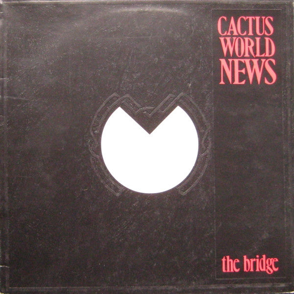 Cactus World News : The Bridge (12")