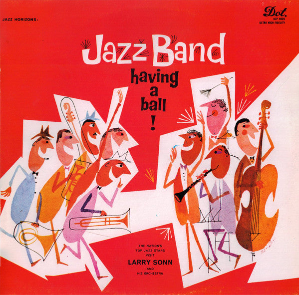 Larry Sonn Orchestra : Jazz Band Having A Ball! (LP, Album, RE)