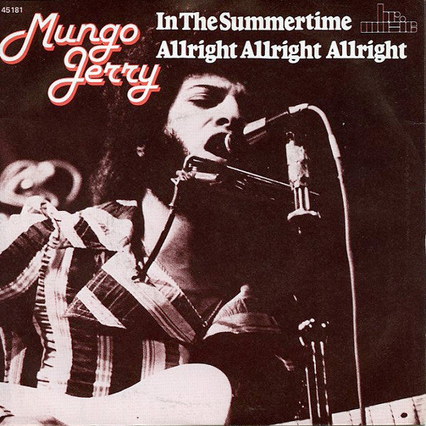 Mungo Jerry : In The Summertime / Allright Allright Allright (7", Single)
