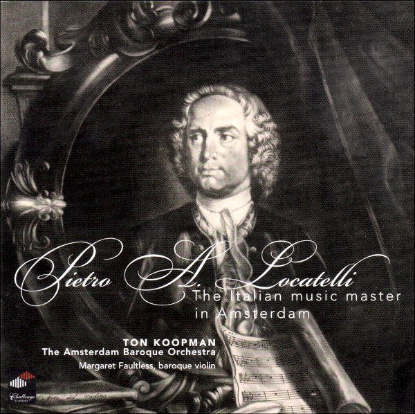 Pietro Antonio Locatelli - Ton Koopman • The Amsterdam Baroque Orchestra • Margaret Faultless : The Italian Music Master In Amsterdam (CD, Album)
