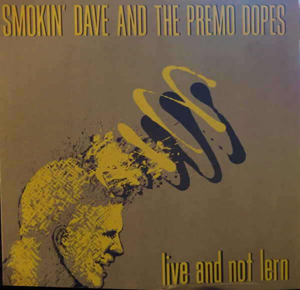 Smokin' Dave And The Premo Dopes : Live And Not Lern (LP, Album)