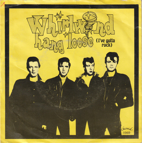 Whirlwind (4) : Hang Loose (I've Gotta Rock) (7", Single)