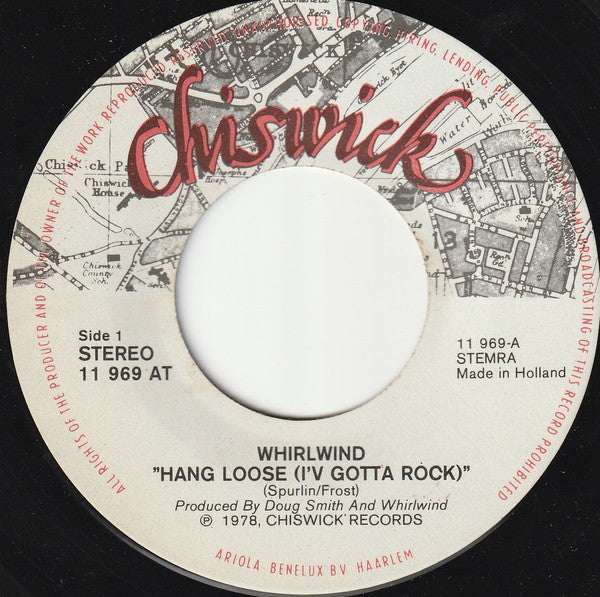 Whirlwind (4) : Hang Loose (I've Gotta Rock) (7", Single)