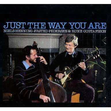 Niels-Henning Ørsted Pedersen & Rune Gustafsson : Just The Way You Are (LP, Album)